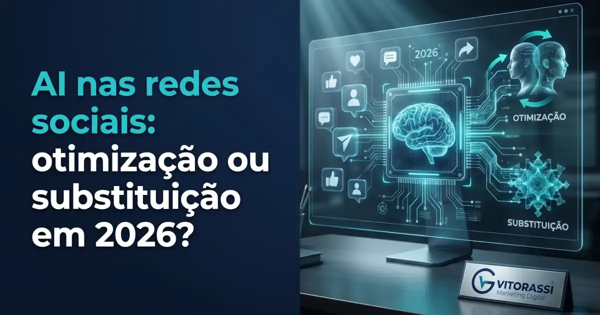 AI nas redes sociais: otimização ou substituição em 2026?